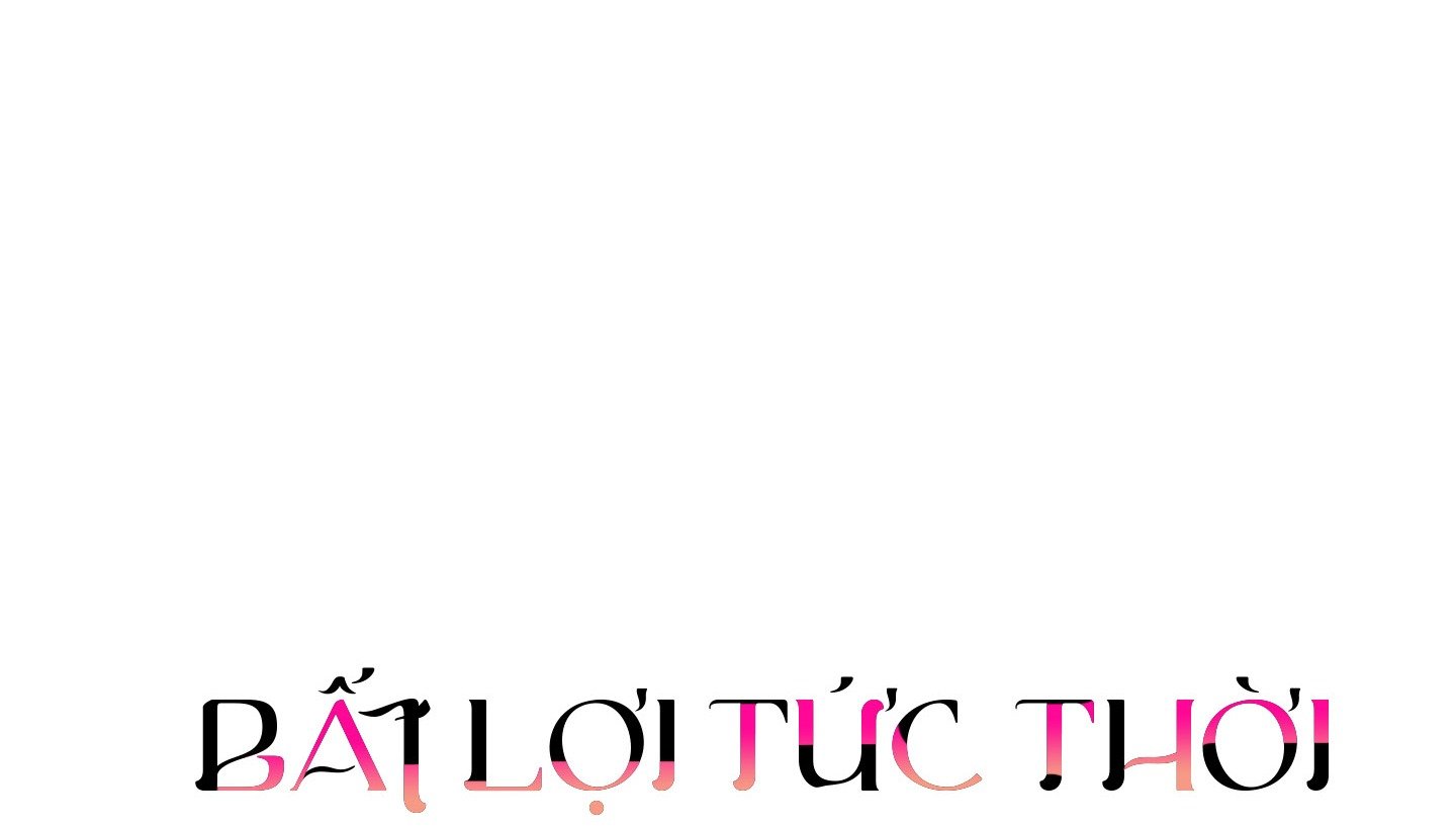 |END| Bất Lợi Tức Thời Chap 6 - Next Chap 7